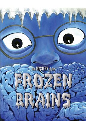 Mystery of the Frozen Brains, The: 10th Anniversary Edition