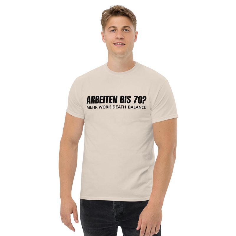 Arbeiten bis 70 - mehr Work-Death-Balance T-Shirt Unisex