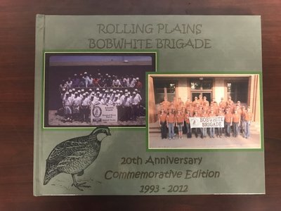 Rolling Plains Bobwhite Brigade 20th Anniversary Commemorative Book