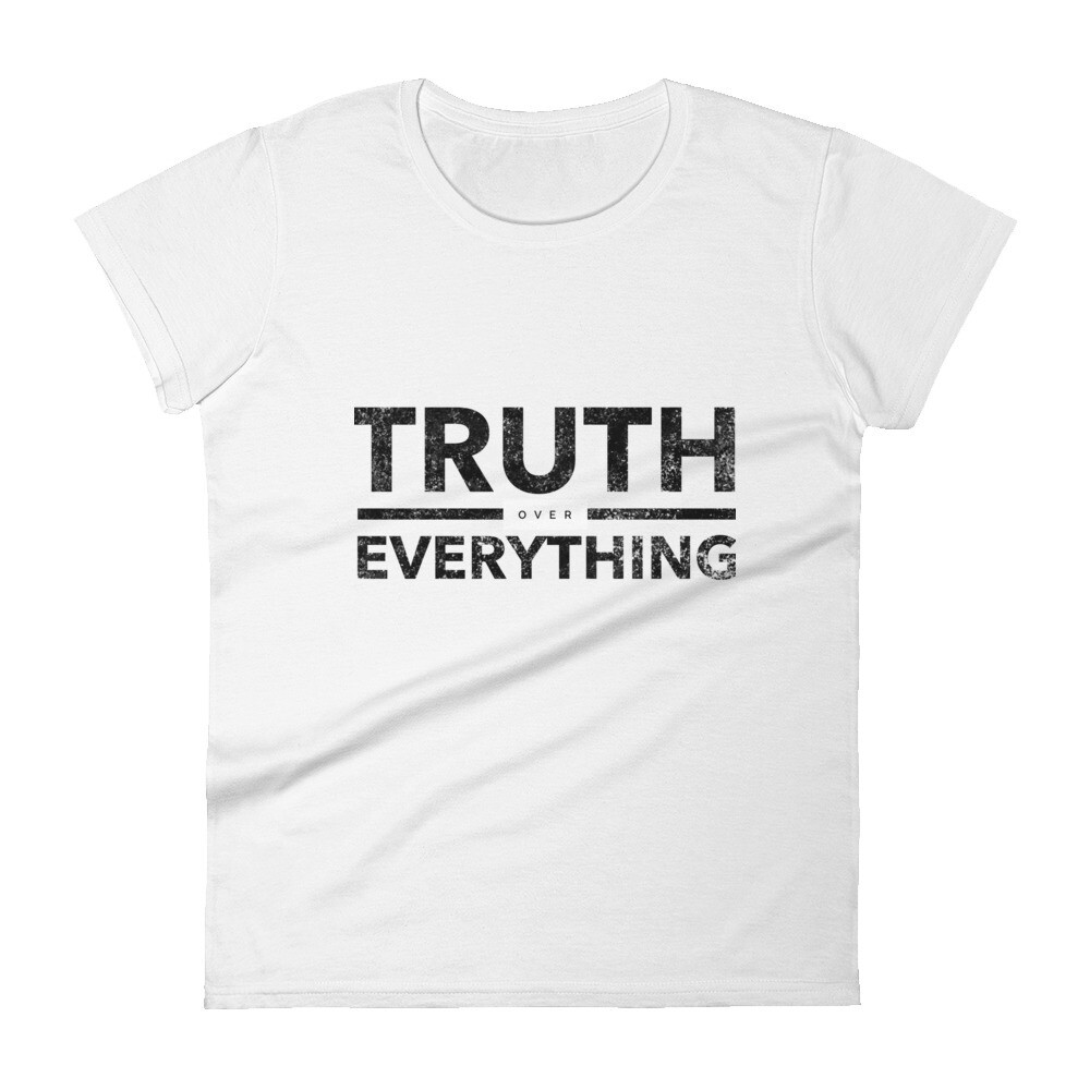 Women&#39;s Truth Over Everything t-shirt