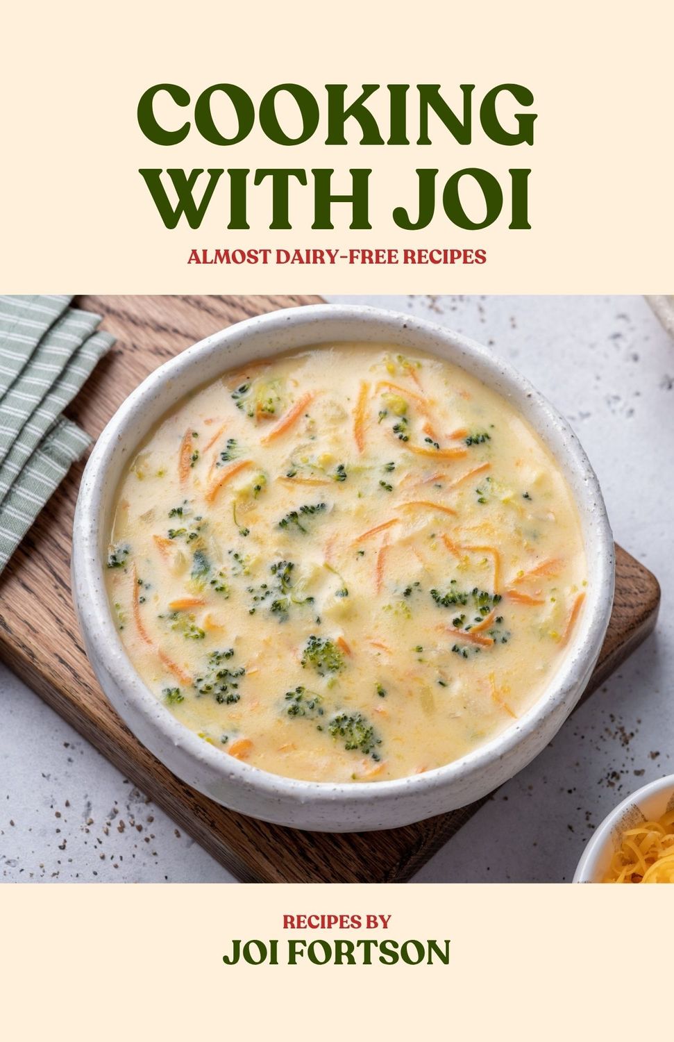 Cooking With Joi - Almost Dairy-Free Recipes
