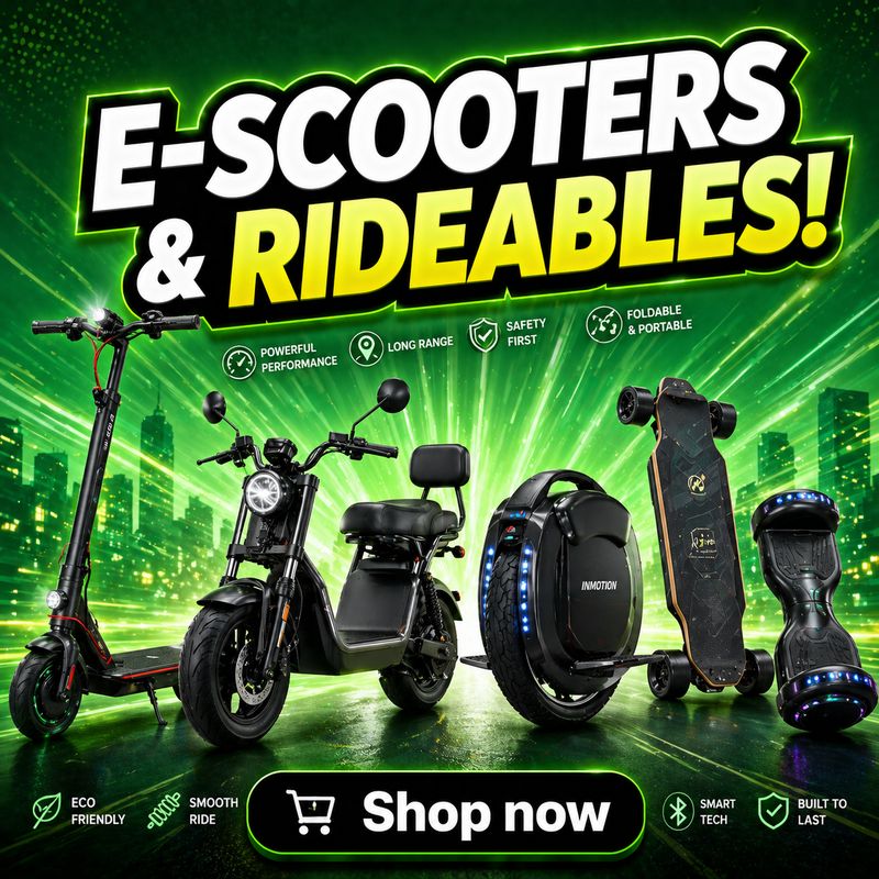 E-scooters &amp; Rideables