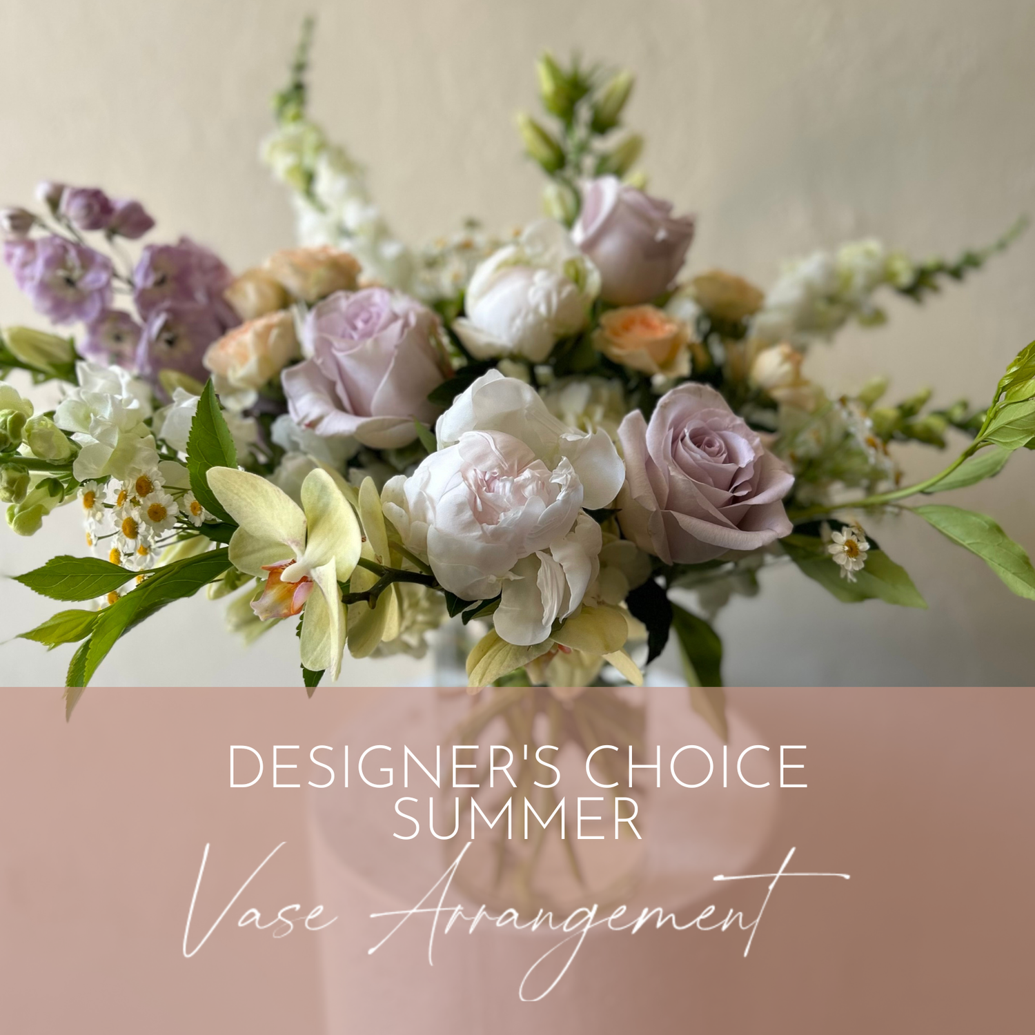 DESIGNER'S CHOICE - SUMMER VASE ARRANGEMENT