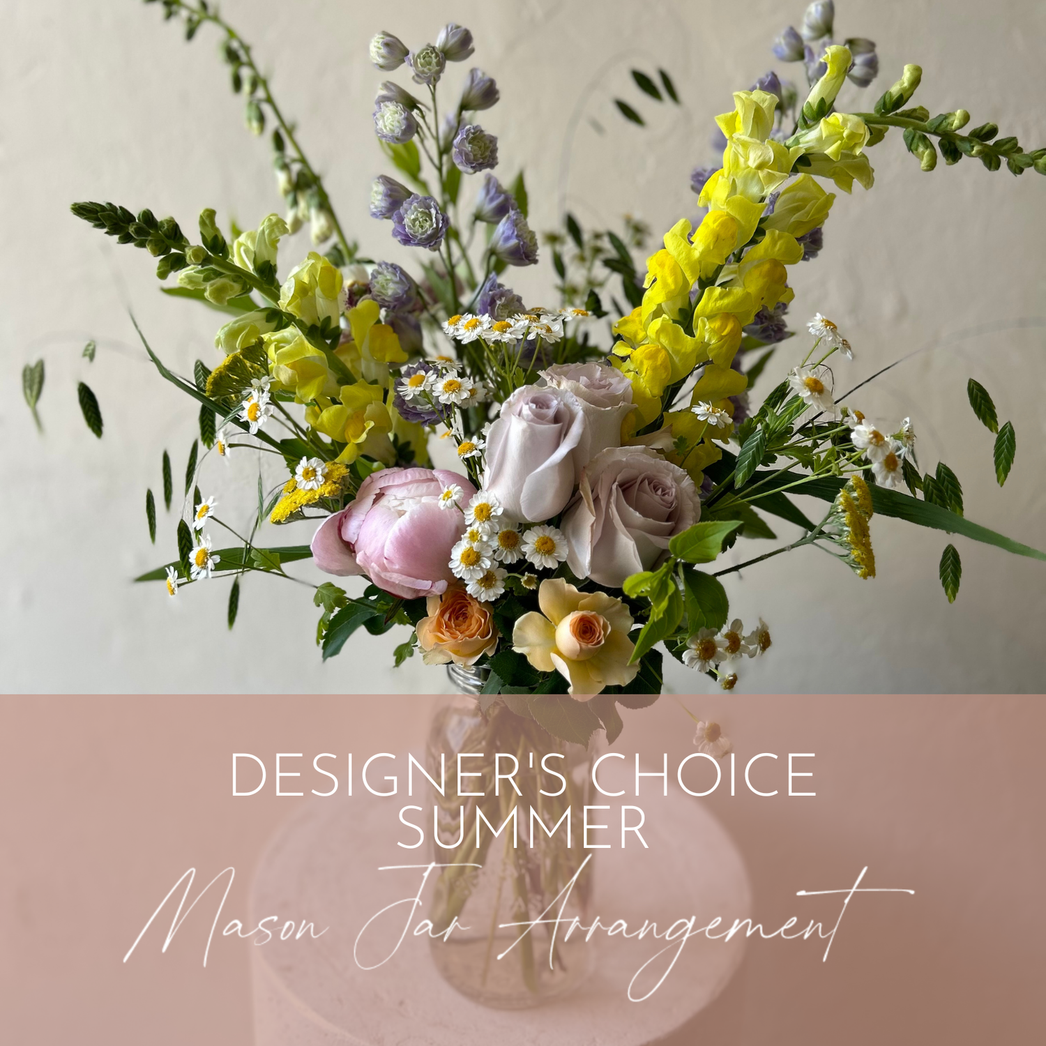 DESIGNER'S CHOICE - SUMMER MASON JAR ARRANGEMENT