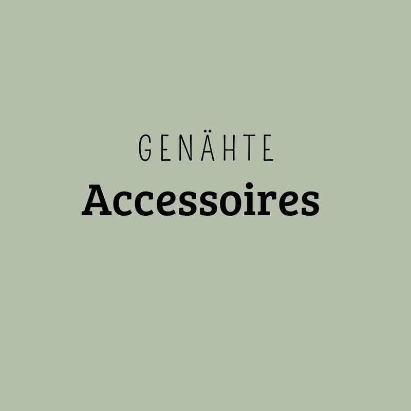 Genähte Accessoires