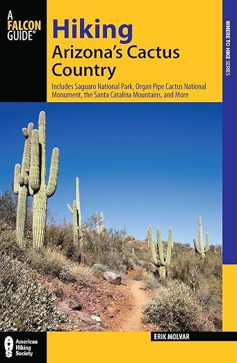 A Falcon Guide: Hiking Arizona's Cactus Country