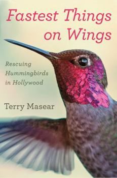 Fastest Thing on Wings: Rescuing Hummingbirds in Hollywood