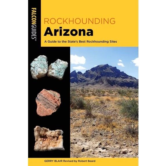 Rockhounding Arizona: A Guide to the State's Best Rockhounding Sites