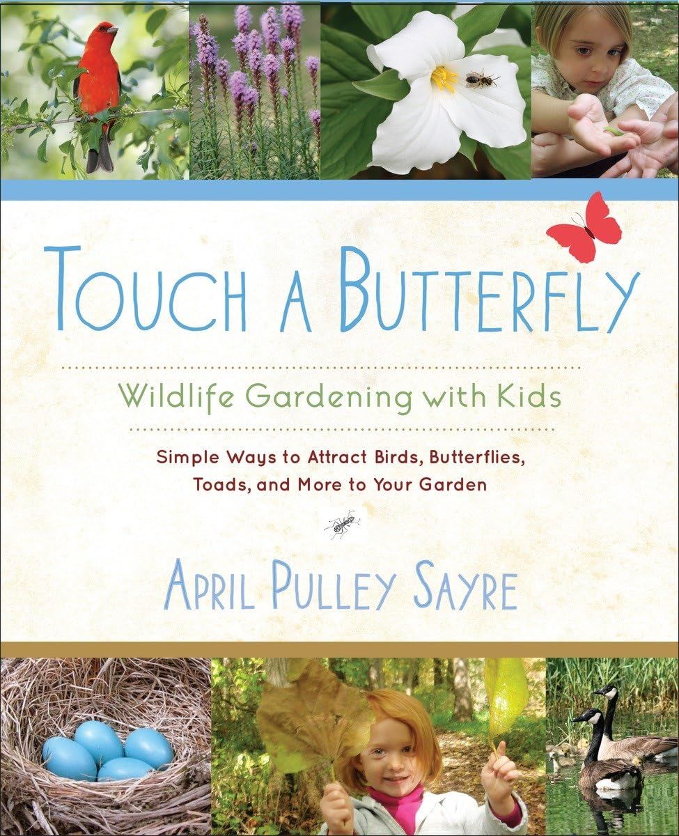 Touch a Butterfly: Wildlife Gardening with Kids