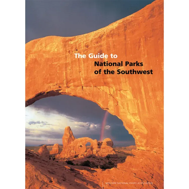 The Guide to National Parks of the Southwest