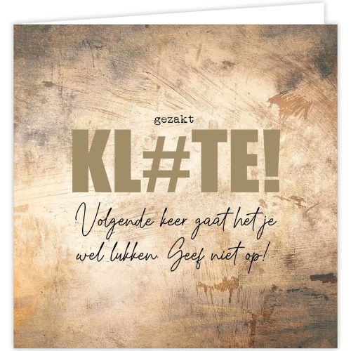 Wenskaart - Gezakt Kl#te!