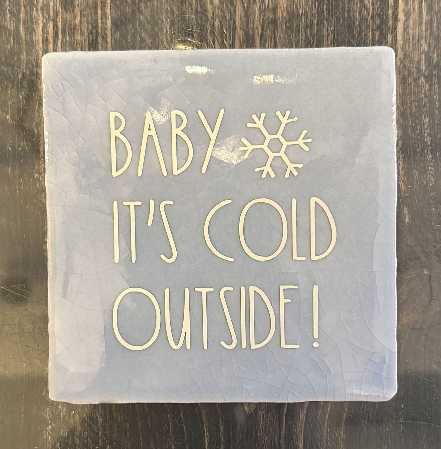 Tegeltje - Baby it’s cold outside