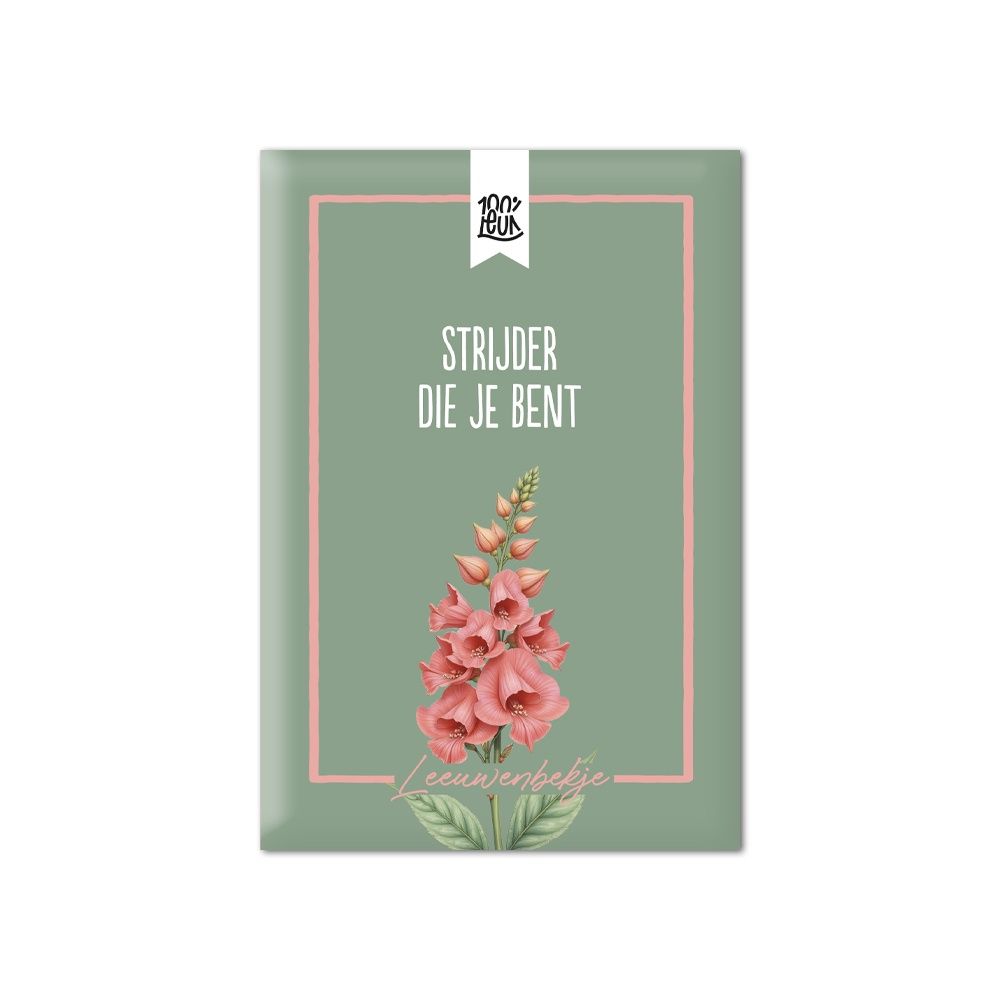 100% Leuk - Bloemenzaadjes – Strijder die je bent – Leeuwenbekje