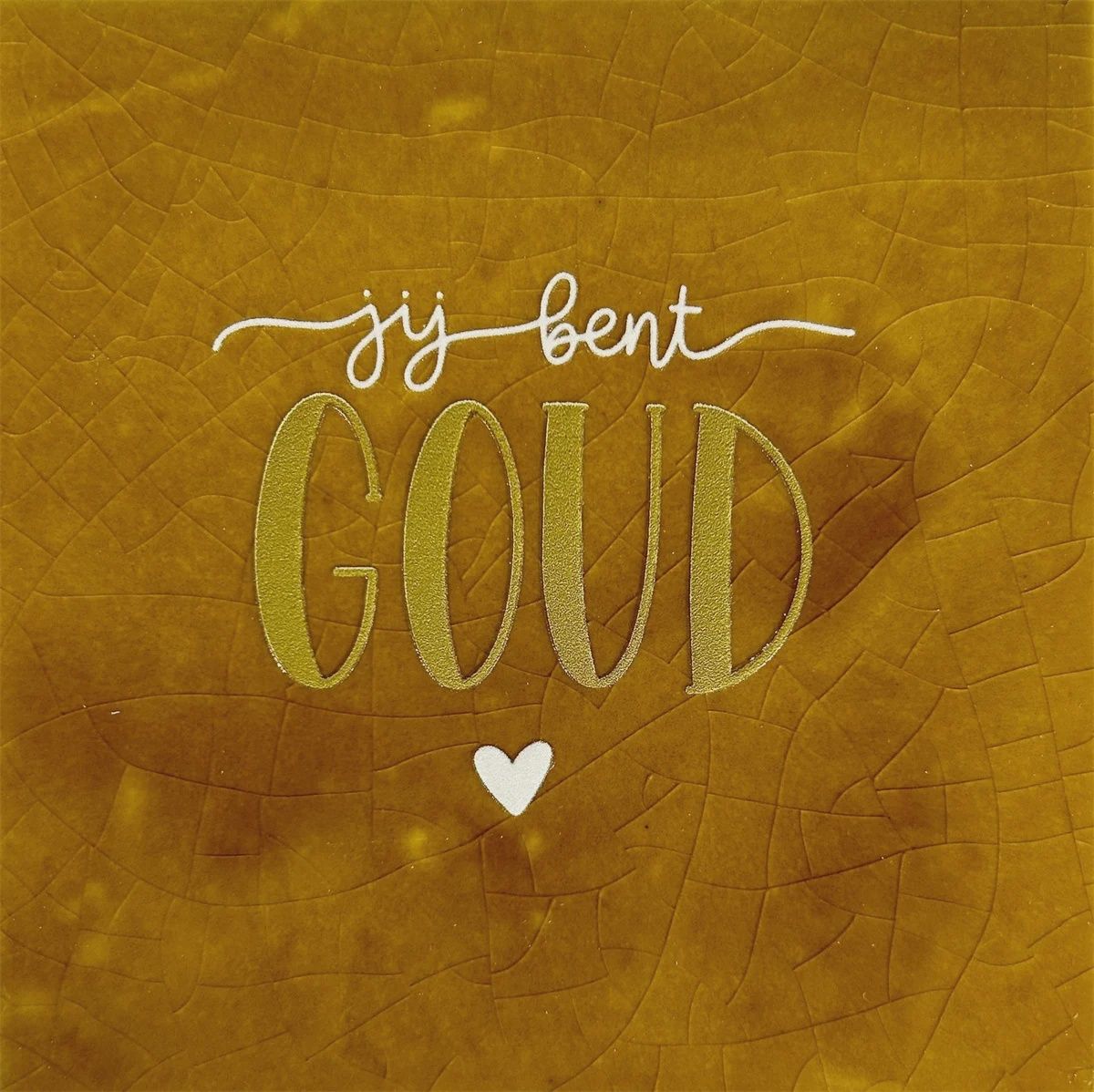 Tegeltje - Jij bent goud - Oker/goud