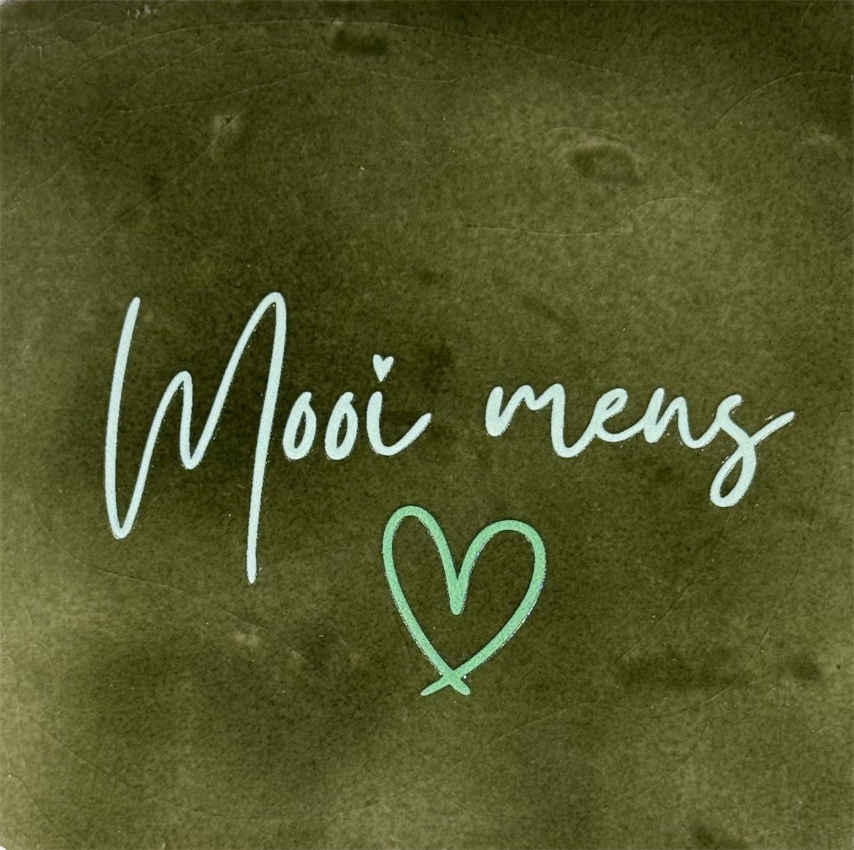 Tegeltje - Mooi mens - Olijf/Lichtgroen