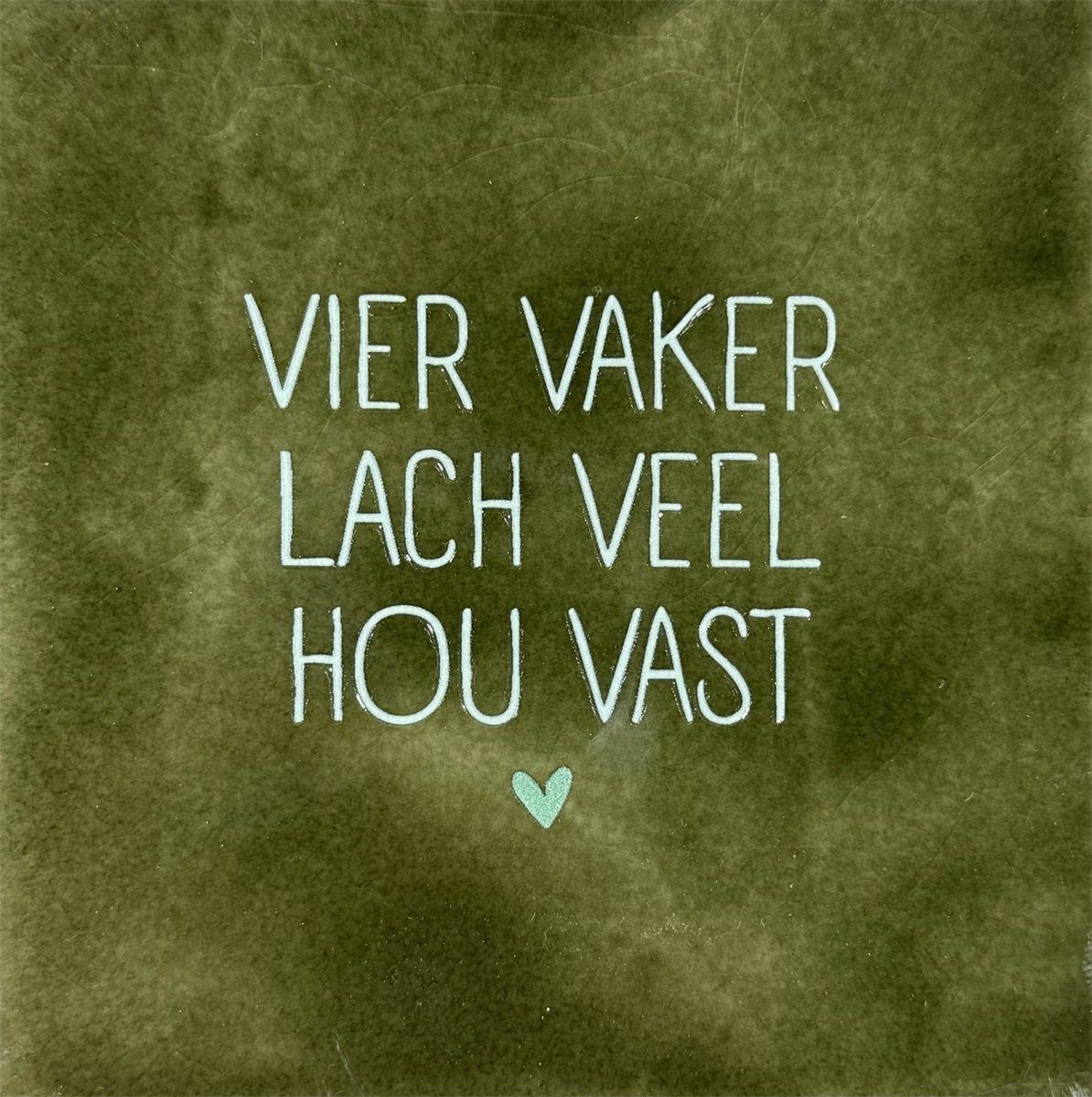 Tegeltje - Vier vaker... - Olijf