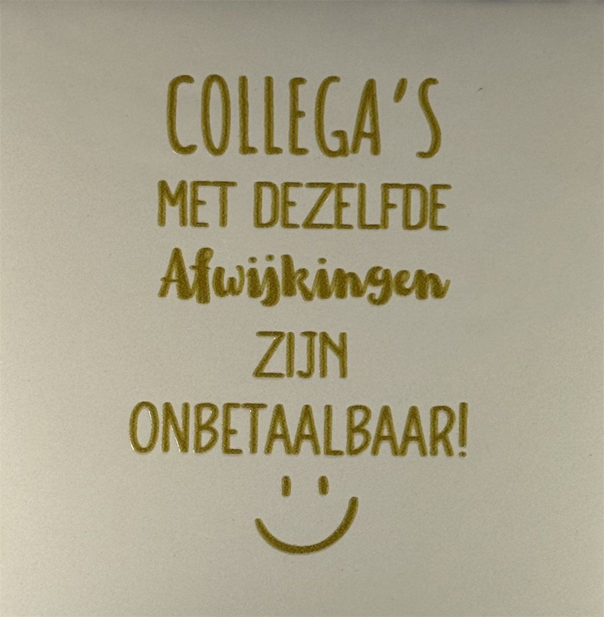 Tegeltje - Collega's - Crème/goud