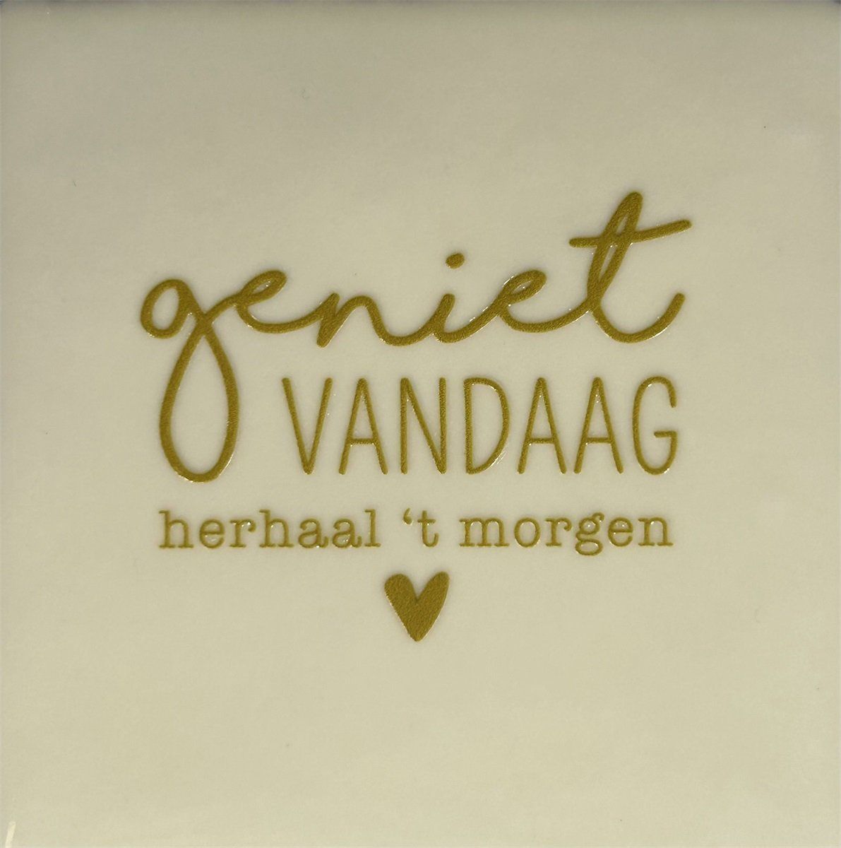 Tegeltje - Geniet vandaag - Crème