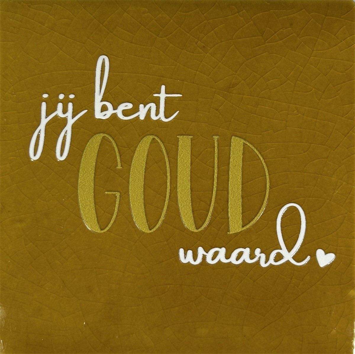 Tegeltje - Jij bent goud waard - Oker/goud