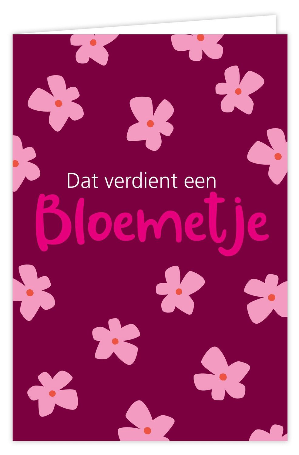 Wenskaart - Boost - Dat verdient een bloemetje
