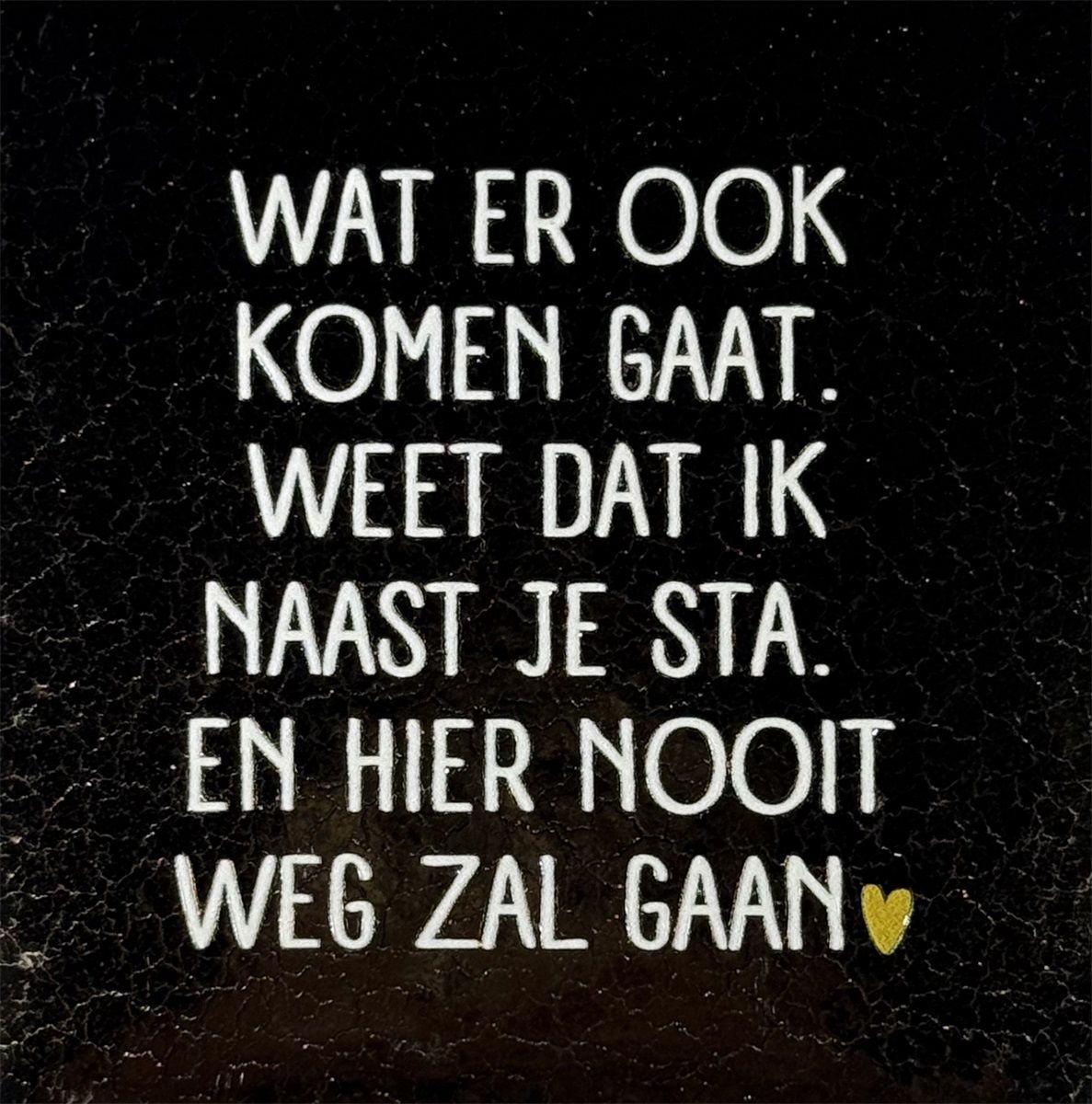 Tegeltje - Wat er ook komen gaat… - Goud