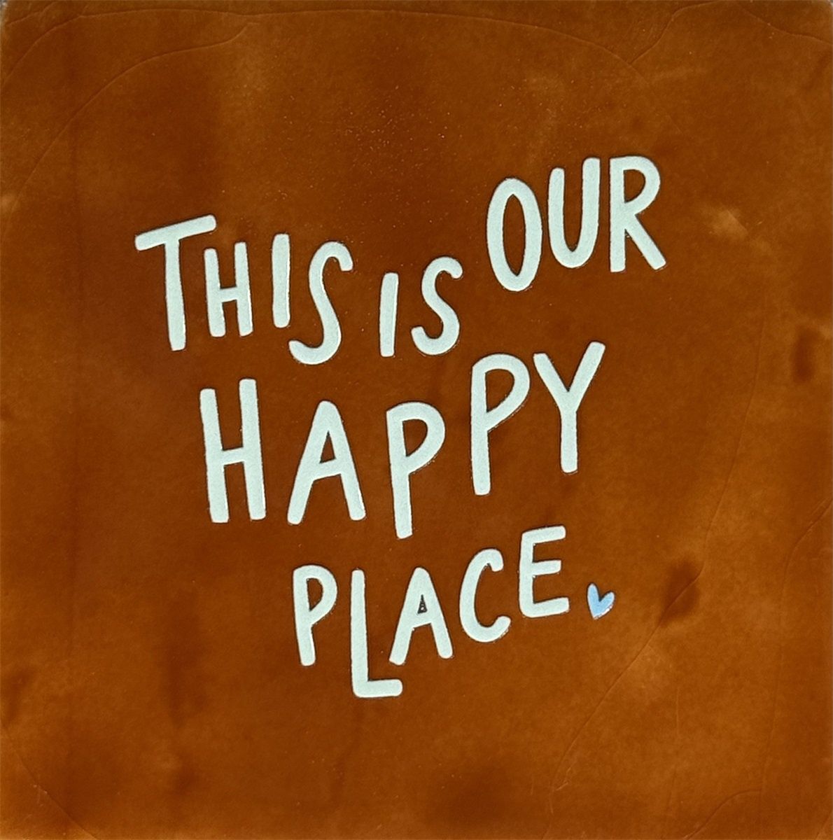 Tegeltje - This is our happy place - Terra