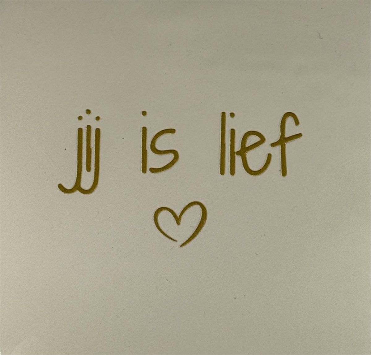 Tegeltje - Jij is lief