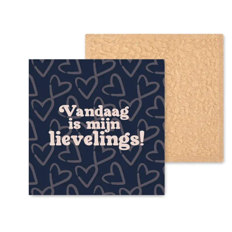 Tegeltje - AGW - Vandaag is mijn lievelings