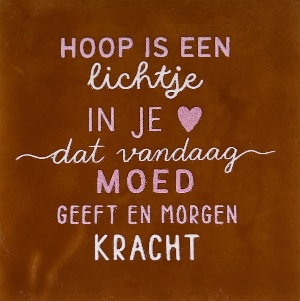 Tegeltje - Hoop is een lichtje in je hart… - Terra
