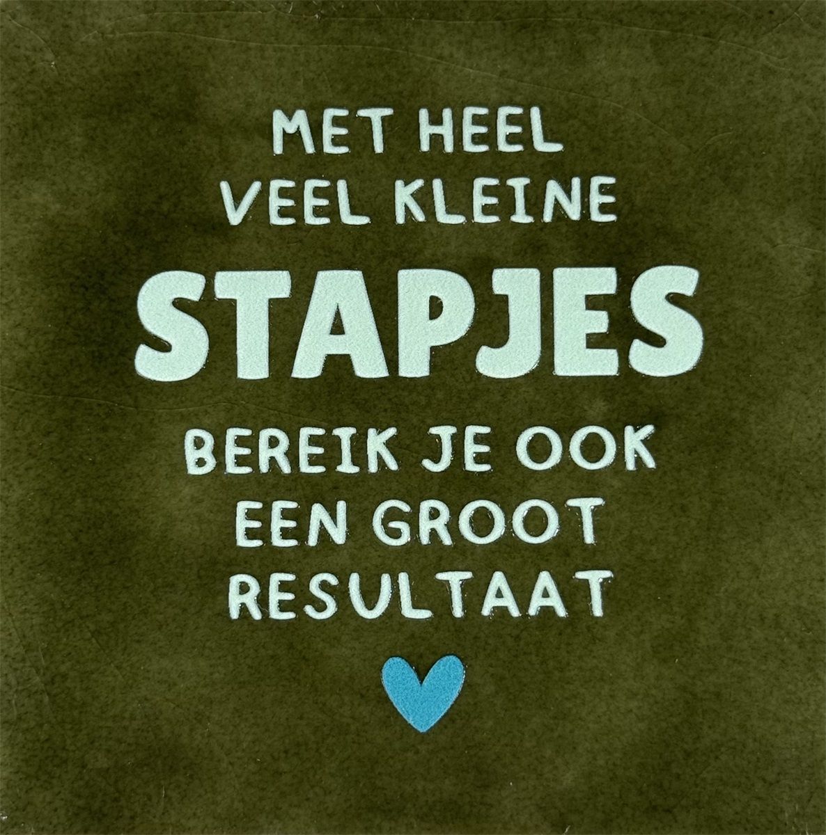Tegeltje - Heel veel kleine stapjes