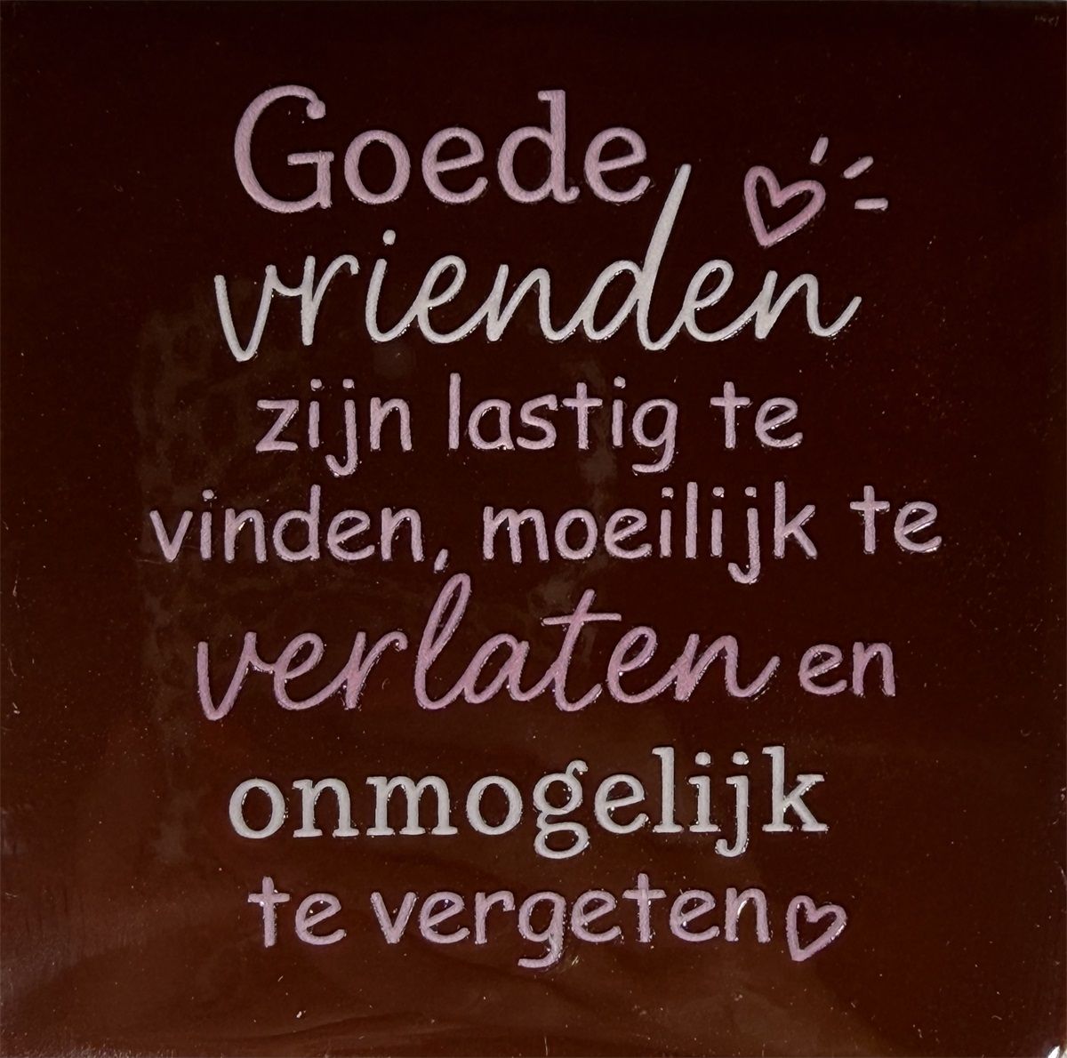 Tegeltje - Goede vrienden - Kastanje