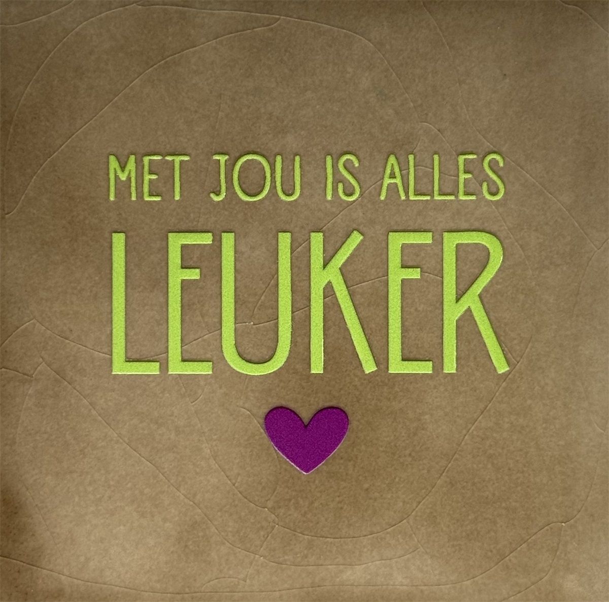 Tegeltje - Met jou is alles leuker - Taupe