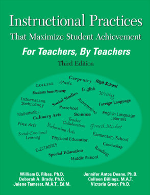 Instructional Practices That Maximize Student Achievement: For Teachers, By Teachers. Third Edition