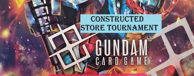 GUNDAM CG CONSTRUCTED STORE TOURNAMENT 5/23
