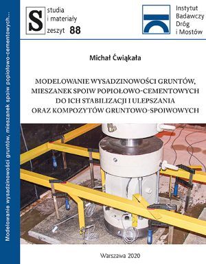 Modelowanie wysadzinowości gruntów, mieszanek spoiw popiołowo-cementowych do ich stabilizacji i ulepszania oraz kompozytów gruntowo-spoiwowych