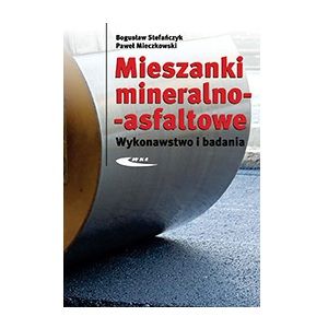 Mieszanki mineralno-asfaltowe. Wykonawstwo i badania