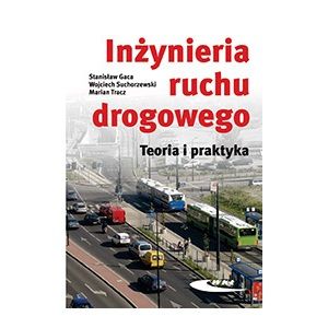 Inżynieria ruchu drogowego. Teoria i praktyka