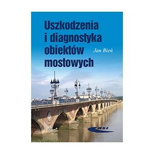 Uszkodzenia i diagnostyka obiektów mostowych