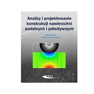 Analizy i projektowanie konstrukcji nawierzchni podatnych i półsztywnych