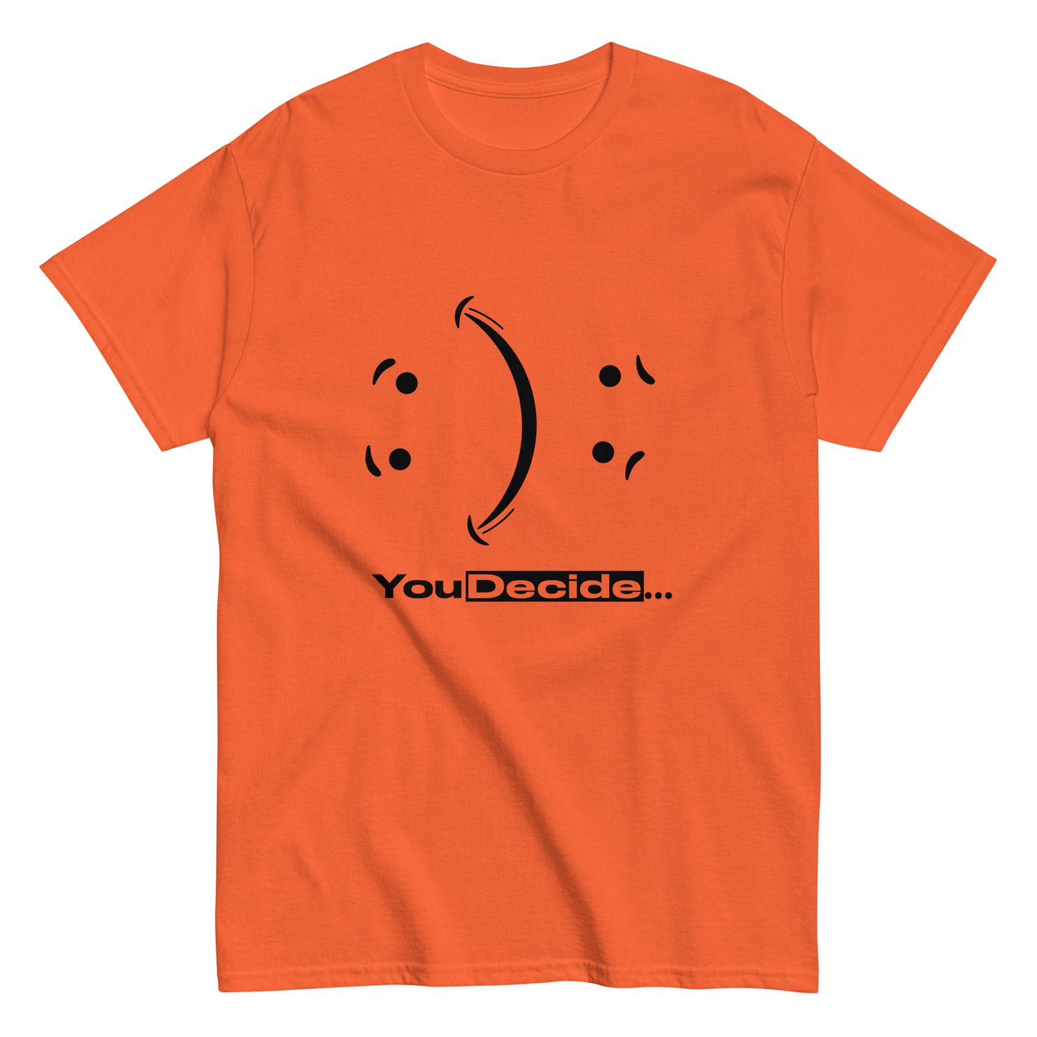 You Decide | Unisex classic tee