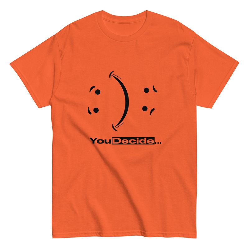 You Decide | Unisex classic tee