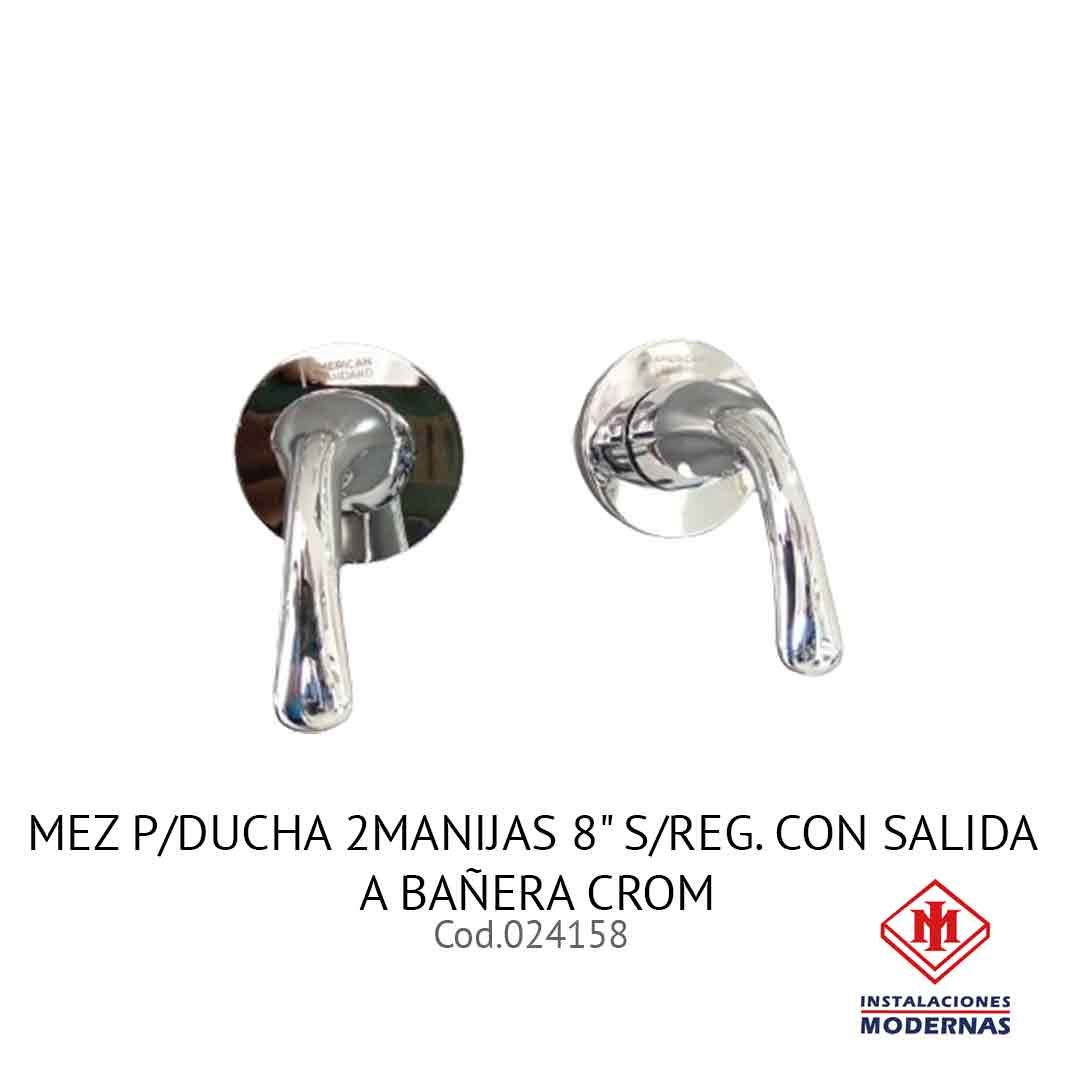 MEZ P/DUCHA 2MANIJAS 8&quot; S/REG. CON SALIDA A BAÑERA CROM