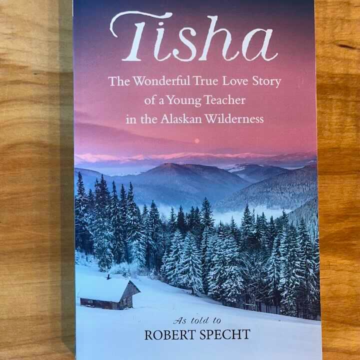 Tisha: The Story of a Young Teacher in the Alaskan Wilderness