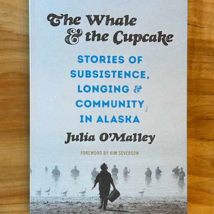 Whale and the Cupcake: Stories of Subsistance