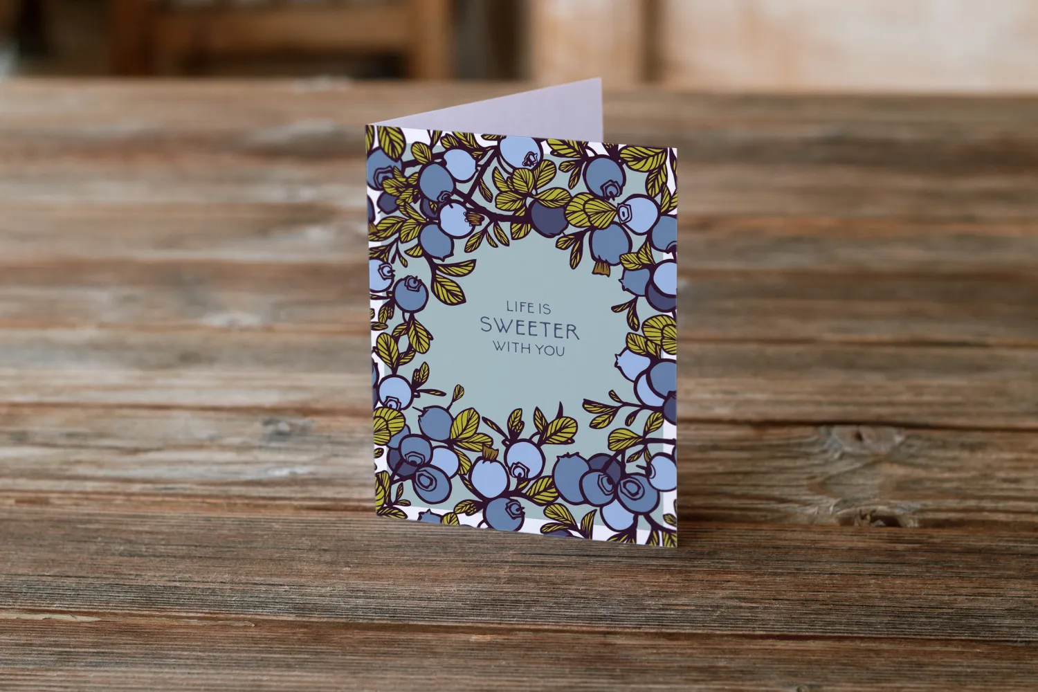 Life is Sweeter With You In It | Alaskan Blueberries Greeting Card