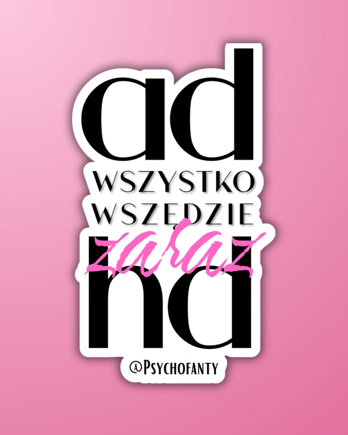 Wszystko, wszędzie, zaraz