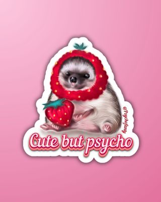 Cute but psycho