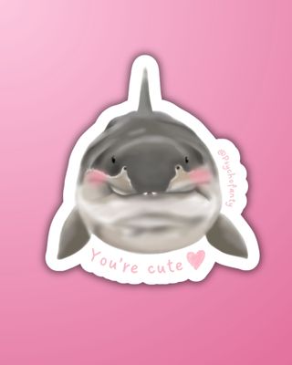 You're cute