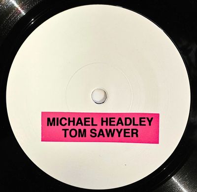 MICHAEL HEADLEY - Tom Sawyer (TEST PRESS) 7"