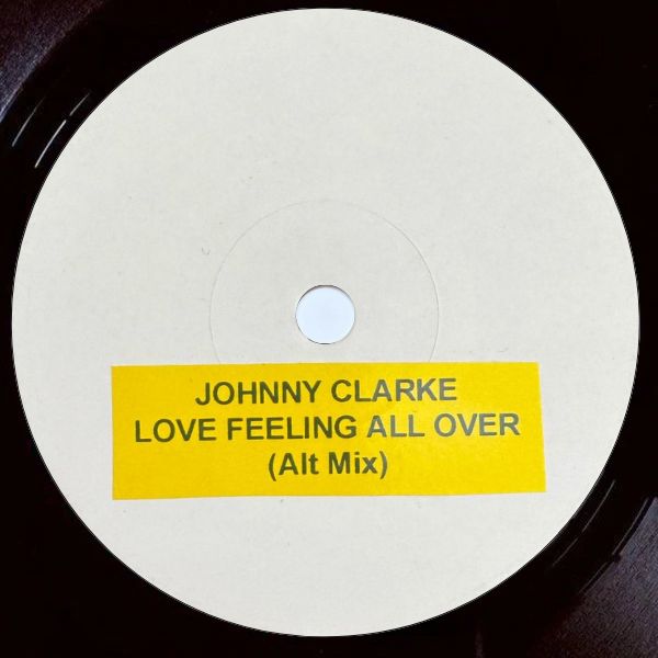 JOHNNY CLARKE - Love Feeling All Over (TEST PRESS)
